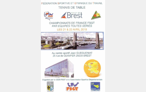 Championnat de France FSGT de Tennis de Table par EQUIPES TOUTES SERIES 21 - 22 avril 2018 à BREST (Finistère)