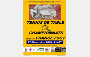Championnats de France FSGT Vétérans de Tennis de Table  27 – 28 octobre 2018 à LIMAY